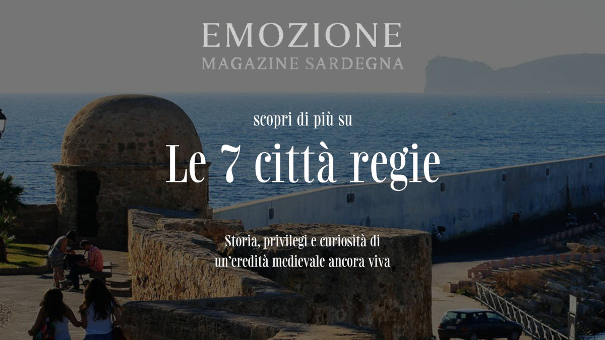 Approfondimento delle 7 città regie della Sardegna - Magazine Emozione Sardegna
